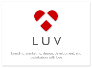 LUV - branding, marketing, design, development, and distribution with love
